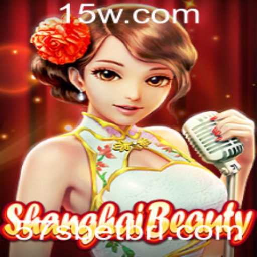 ShanghaiBeauty: Explorando o Novo Jogo Inovador e suas Regras com 57sbet